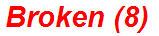 Broken (8)