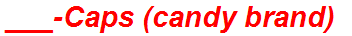 ___-Caps (candy brand)