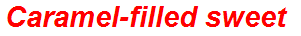 Caramel-filled sweet