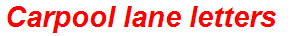 Carpool lane letters
