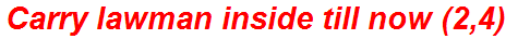 Carry lawman inside till now (2,4)