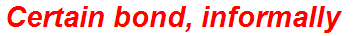 Certain bond, informally