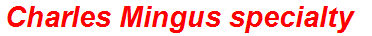 Charles Mingus specialty