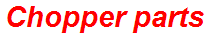 Chopper parts