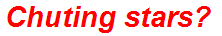 Chuting stars?