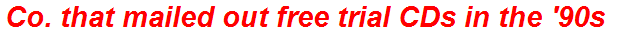 Co. that mailed out free trial CDs in the '90s
