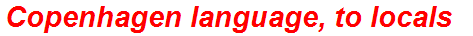 Copenhagen language, to locals