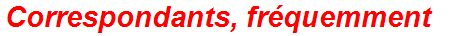 Correspondants, fréquemment