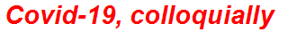 Covid-19, colloquially