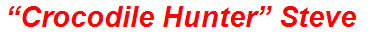 “Crocodile Hunter” Steve
