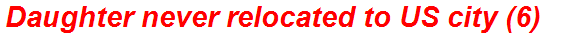 Daughter never relocated to US city (6)