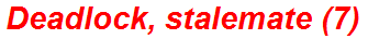 Deadlock, stalemate (7)