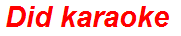 Did karaoke