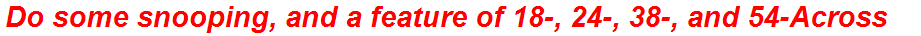 Do some snooping, and a feature of 18-, 24-, 38-, and 54-Across