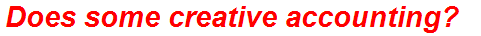 Does some creative accounting?