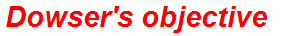 Dowser's objective