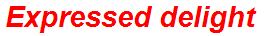 Expressed delight
