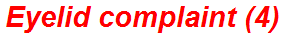 Eyelid complaint (4)