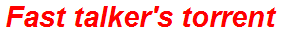 Fast talker's torrent
