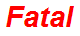 Fatal