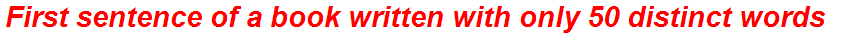 First sentence of a book written with only 50 distinct words