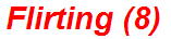 Flirting (8)