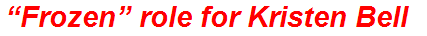 “Frozen” role for Kristen Bell