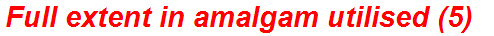 Full extent in amalgam utilised (5)