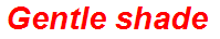 Gentle shade