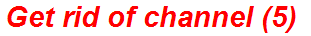Get rid of channel (5)