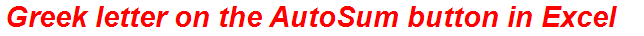 Greek letter on the AutoSum button in Excel