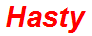 Hasty