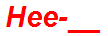 Hee-__