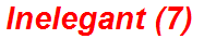 Inelegant (7)