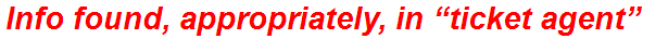 Info found, appropriately, in “ticket agent”