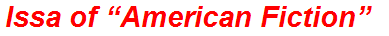 Issa of “American Fiction”