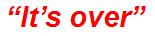 “It’s over”