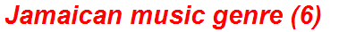 Jamaican music genre (6)