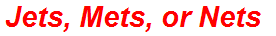 Jets, Mets, or Nets
