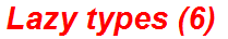 Lazy types (6)