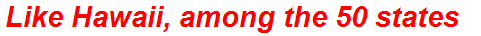 Like Hawaii, among the 50 states