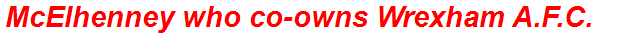 McElhenney who co-owns Wrexham A.F.C.
