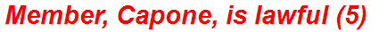 Member, Capone, is lawful (5)
