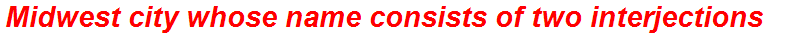 Midwest city whose name consists of two interjections