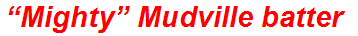 “Mighty” Mudville batter
