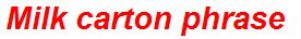 Milk carton phrase
