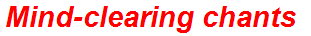Mind-clearing chants