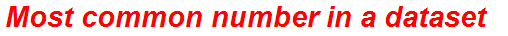 Most common number in a dataset