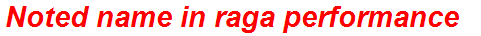Noted name in raga performance