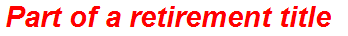 Part of a retirement title